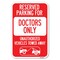 Signmission Reserved Parking for Doctors Only Unauth Heavy-Gauge Aluminum Sign, 12" x 18", A-1218-23116 A-1218-23116 - alternate 1